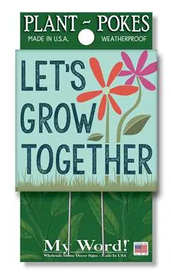 Let's Grow Together Plant Poke 4"x4"