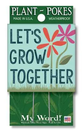 Let's Grow Together Plant Poke 4"x4"