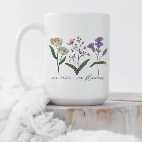 No Rain No Flowers Mug